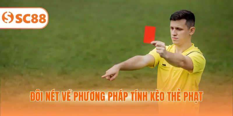 Đôi nét về phương pháp tính kèo thẻ phạt